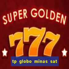 tp globo minas sat hd regional